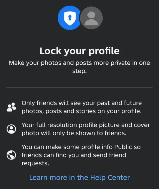 The Lock your profile screen on Android: make your photos and posts more private in one step. Only friends will see your past and future photos, posts and stories on your profile; your full resolution profile picture and cover photo will only be shown to friends; you can make some profile info Public.
