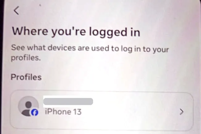 The Where you’re logged in screen on iPhone, explaining it shows what devices are used to log in to your profiles, with one profile listed on an iPhone 13.